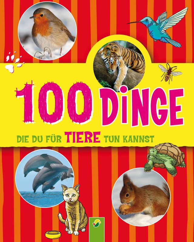 Book cover for 100 Dinge, die du für Tiere tun kannst