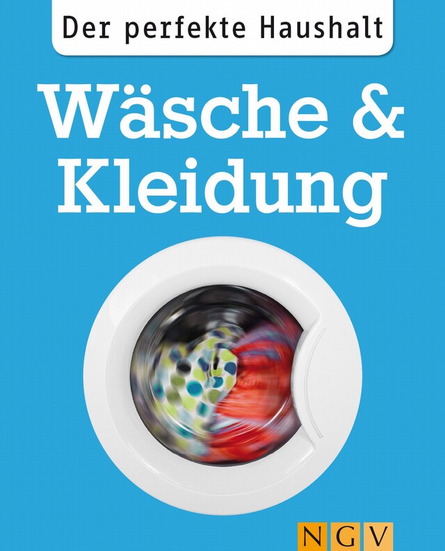 Bogomslag for Der perfekte Haushalt: Wäsche & Kleidung