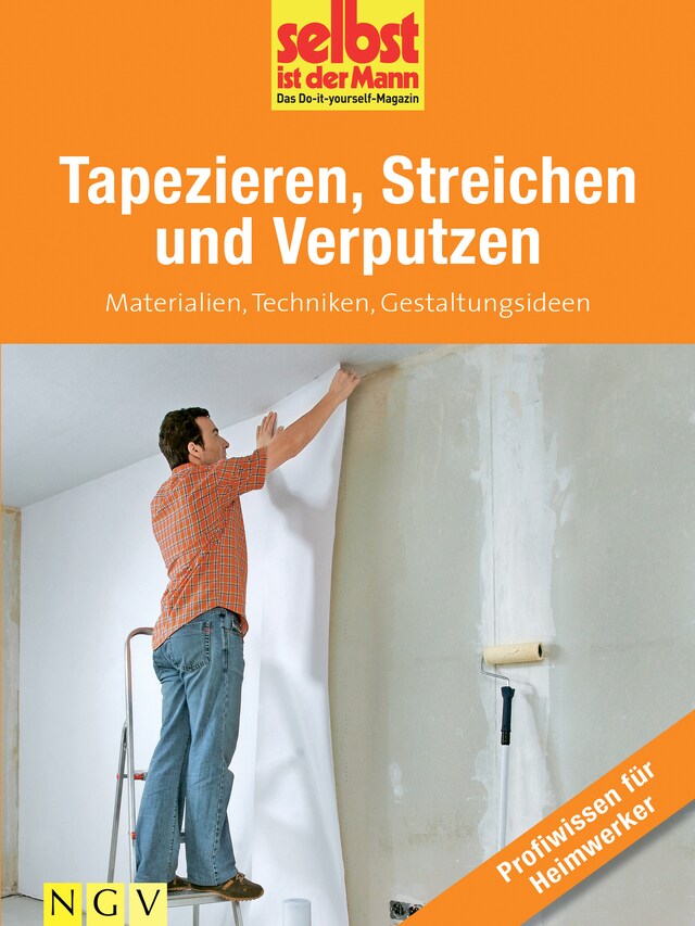 Tapezieren, Streichen und Verputzen - Profiwissen für Heimwerker Boekomslag van Tapezieren, Streichen und Verputzen - Profiwissen für Heimwerker