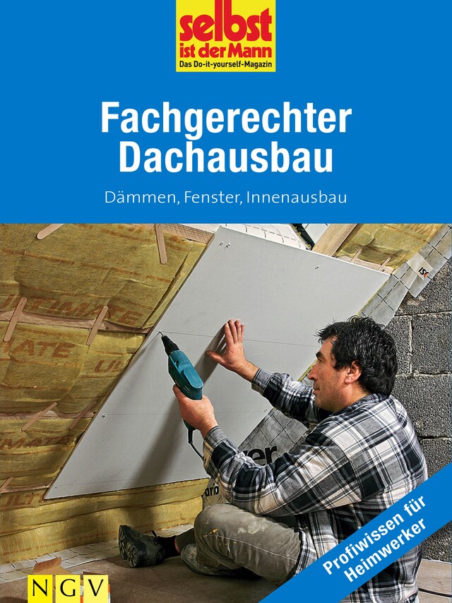 Okładka książki dla Fachgerechter Dachausbau - Profiwissen für Heimwerker