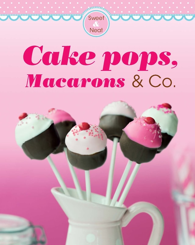 Couverture de livre pour Cake pops, Macarons & Co.