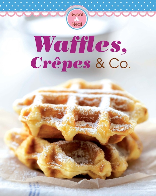 Couverture de livre pour Waffles, Crêpes & Co.
