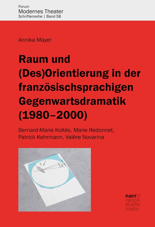 Buchcover für Raum und (Des)Orientierung in der französischsprachigen Gegenwartsdramatik (1980-2000)