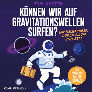 Können wir auf Gravitationswellen surfen? als Hörbuch