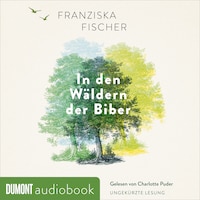 In den Wäldern der Biber