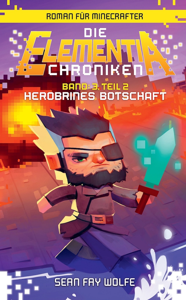 Book cover for Die Elementia-Chroniken: Herobrines Botschaft - Roman für Minecrafter