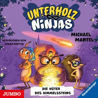 Unterholz-Ninjas. Die Hüter des Himmelssteins (Band 2) als Hörbuch