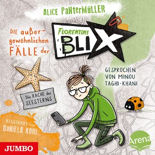 Die außergewöhnlichen Fälle der Florentine Blix. Die Rache des Seesterns (Band 3 [Ungekürzt]) als Hörbuch