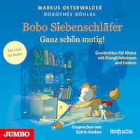 Bobo Siebenschläfer. Ganz schön mutig!