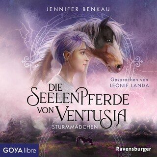 Die Seelenpferde von Ventusia. Sturmmädchen (Band 3 [Ungekürzt]) als Hörbuch