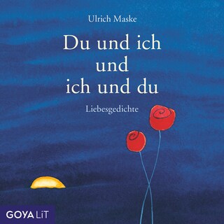 Du und ich und ich und du. Liebesgedichte als Hörbuch
