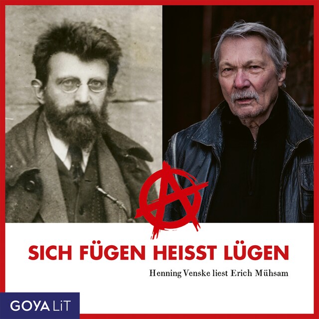 Kirjankansi teokselle Sich fügen heißt lügen. Henning Venske liest Erich Mühsam