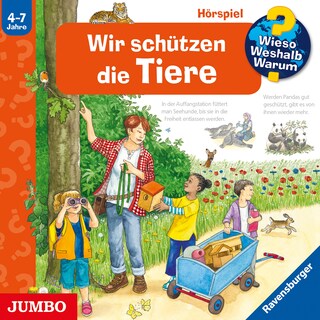 Wir schützen die Tiere (Wieso? Weshalb? Warum? Folge 43) als Hörbuch