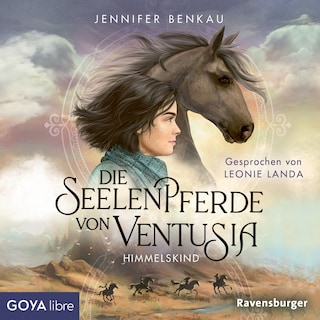 Die Seelenpferde von Ventusia. Himmelskind (Band 4 [Ungekürzt]) als Hörbuch
