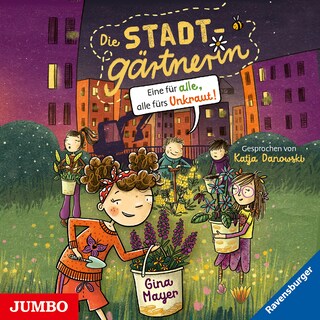 Die Stadtgärtnerin. Eine für alle, alle fürs Unkraut! (Band 2 [Ungekürzt]) als Hörbuch