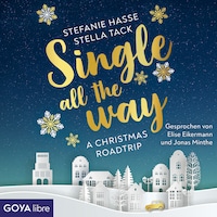 Single all the Way. A Christmas Roadtrip