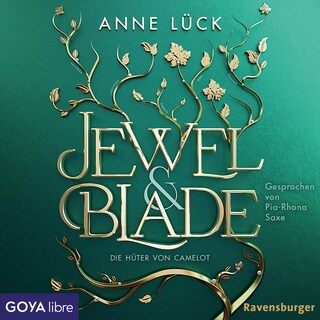 Jewel & Blade. Die Hüter von Camelot (Band 2, ungekürzt) als Hörbuch