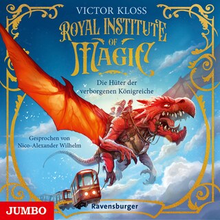 Royale Institute of Magic. Die Hüter der verborgenen Königreiche (Band 1 [Ungekürzt]) als Hörbuch
