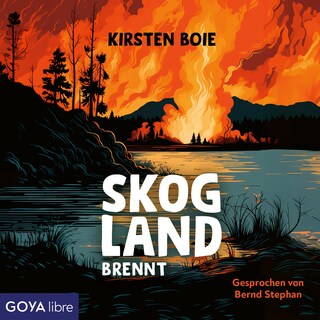 Skogland brennt (Skogland-Reihe - Teil 3 [Ungekürzt]) als Hörbuch
