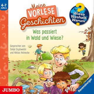 Was passiert in Wald und Wiese? (Wieso? Weshalb? Warum? Meine Vorlesegeschichten, Folge 2) als Hörbuch
