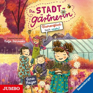 Die Stadtgärtnerin. Blumenglück hoch vier! (Band 3 [Ungekürzt]) als Hörbuch