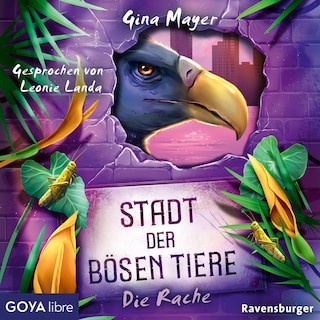 Stadt der bösen Tiere. Die Rache (Band 4 ungekürzt) als Hörbuch