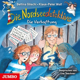 Die Nordseedetektive. Die Verhaftung (Band 13) als Hörbuch