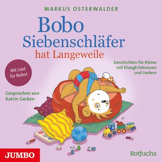 Bobo Siebenschläfer hat Langeweile. als Hörbuch