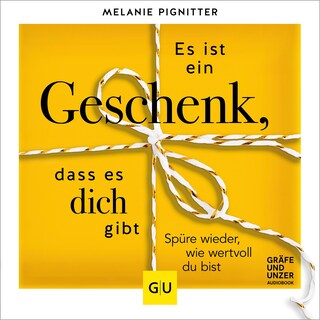 Es ist ein Geschenk, dass es dich gibt als Hörbuch
