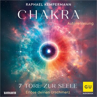 Chakra - 7 Tore zur Seele als Hörbuch