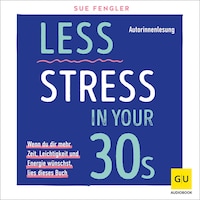 Less Stress In Your 30s