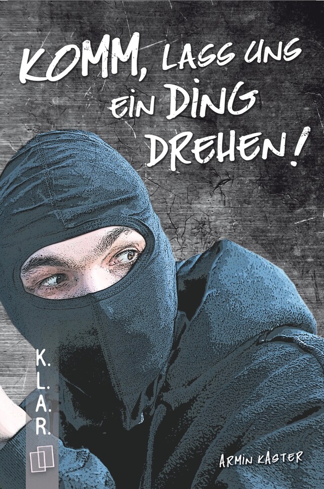 Book cover for Komm, lass uns ein Ding drehen!