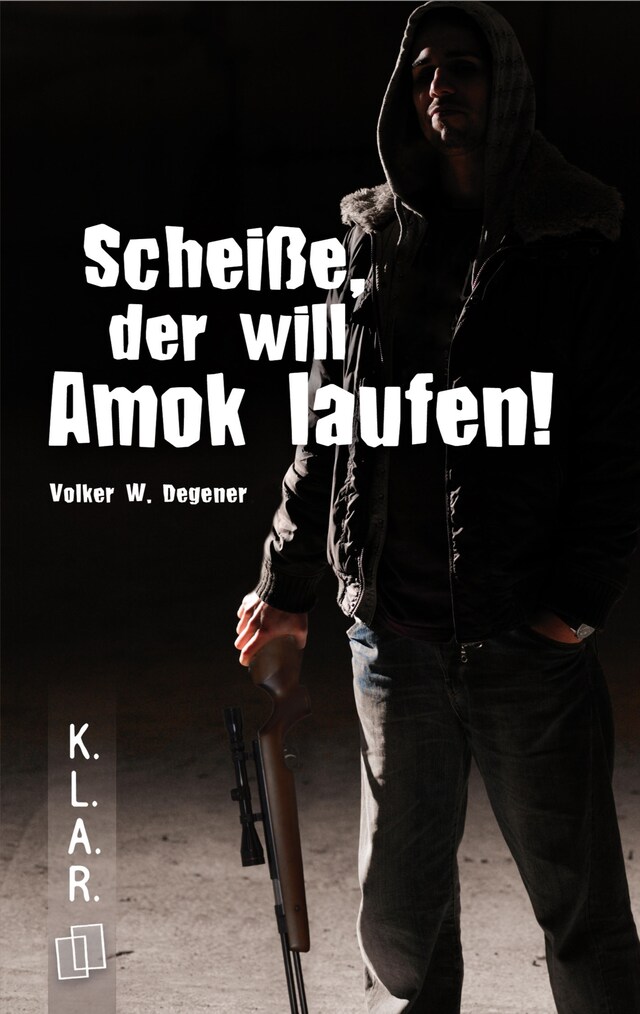 Book cover for Scheiße, der will Amok laufen!