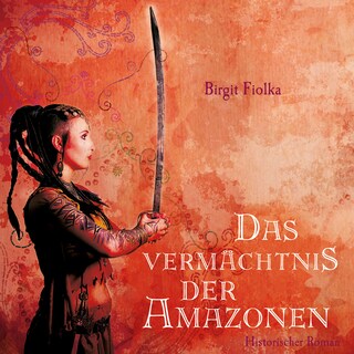 Das Vermächtnis der Amazonen (Ungekürzt) als Hörbuch