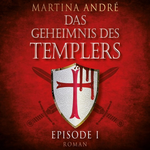 Boekomslag van Ein heiliger Schwur - Das Geheimnis des Templers, Episode 1 (Ungekürzt)