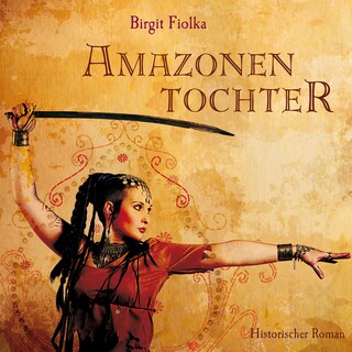 Amazonentochter (Gekürzt) als Hörbuch