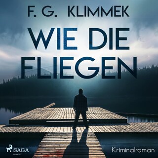 Wie die Fliegen (Ungekürzt) als Hörbuch
