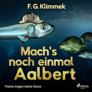 Mach's noch einmal Aalbert - Fische tragen keine Karos (Ungekürzt) als Hörbuch