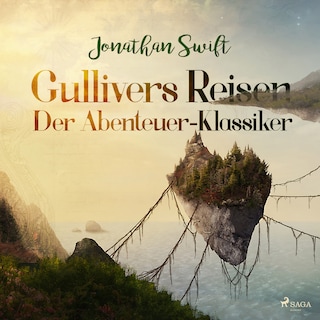 Gullivers Reisen - Der Abenteuer-Klassiker als Hörbuch
