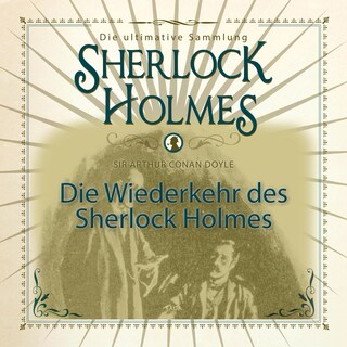 Die Wiederkehr des Sherlock Holmes - Die ultimative Sammlung (Ungekürzt) bookCoverFor