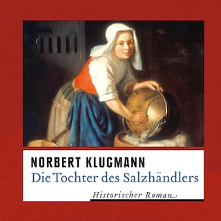 Die Tochter des Salzhändlers (Ungekürzt) als Hörbuch
