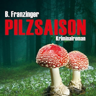 Pilzsaison (Ungekürzt) als Hörbuch