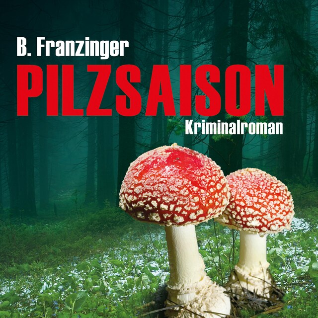 Kirjankansi teokselle Pilzsaison (Ungekürzt)