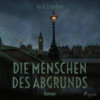 Die Menschen des Abgrunds (Ungekürzt)