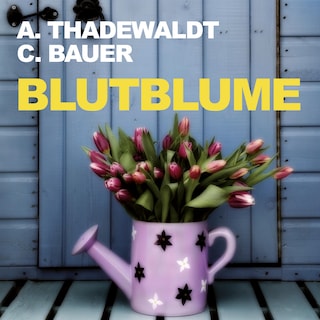 Blutblume (Ungekürzt) als Hörbuch