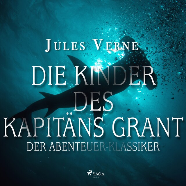 Buchcover für Die Kinder des Kapitäns Grant - Der Abenteuer-Klassiker (Ungekürzt)