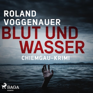 Blut und Wasser - Chiemgau-Krimi (Ungekürzt) als Hörbuch