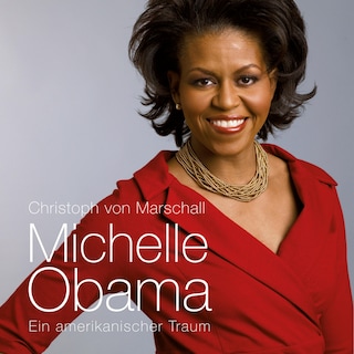 Michelle Obama: Ein amerikanischer Traum (Ungekürzt) als Hörbuch