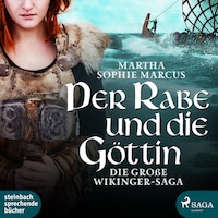 Der Rabe und die Göttin (Die große Wikinger-Saga) (Ungekürzt)