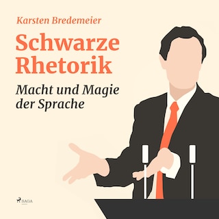 Schwarze Rhetorik - Macht und Magie der Sprache (Ungekürzt) als Hörbuch